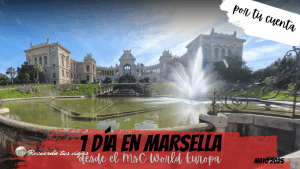 Lee más sobre el artículo Día 2: Marsella desde el MSC World Europa