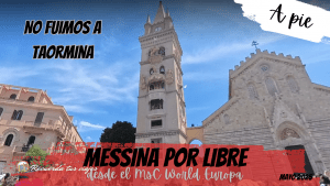 Lee más sobre el artículo Día 5: Visitamos Messina con el MSC World Europa