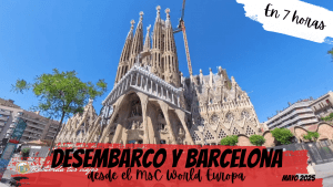 Lee más sobre el artículo Día 8: Desembarque y visita a Barcelona