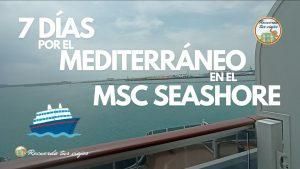 Lee más sobre el artículo MSC Seashore 7 días por el Mediterráneo