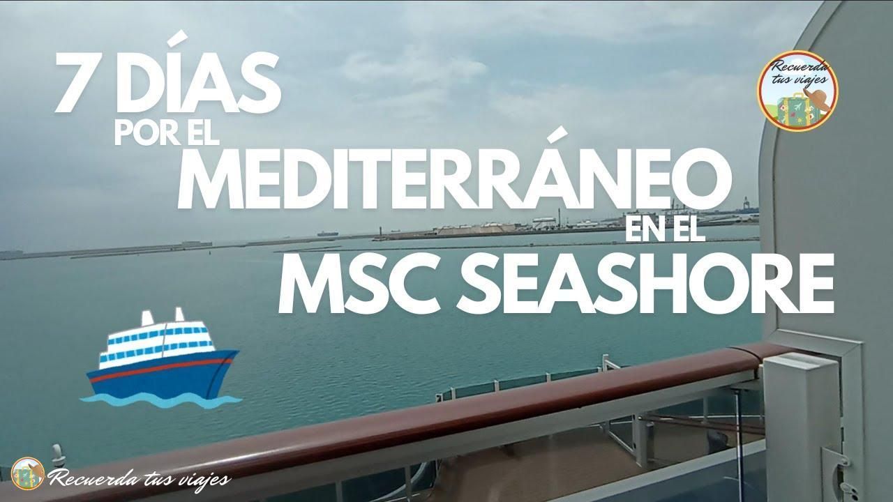 Lee más sobre el artículo MSC Seashore 7 días por el Mediterráneo
